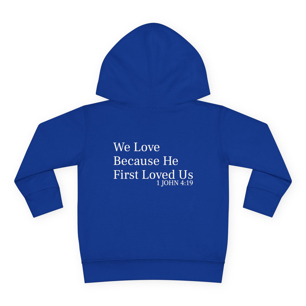 Toddler Hoodie - “First Loved” Christian Pullover (1 John 4:19)