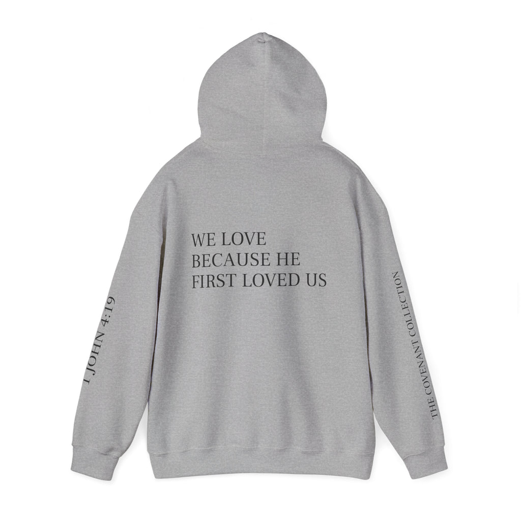 First Loved Hoodie — Christian Faith Quote Sweatshirt (We Love Because He First Loved Us)