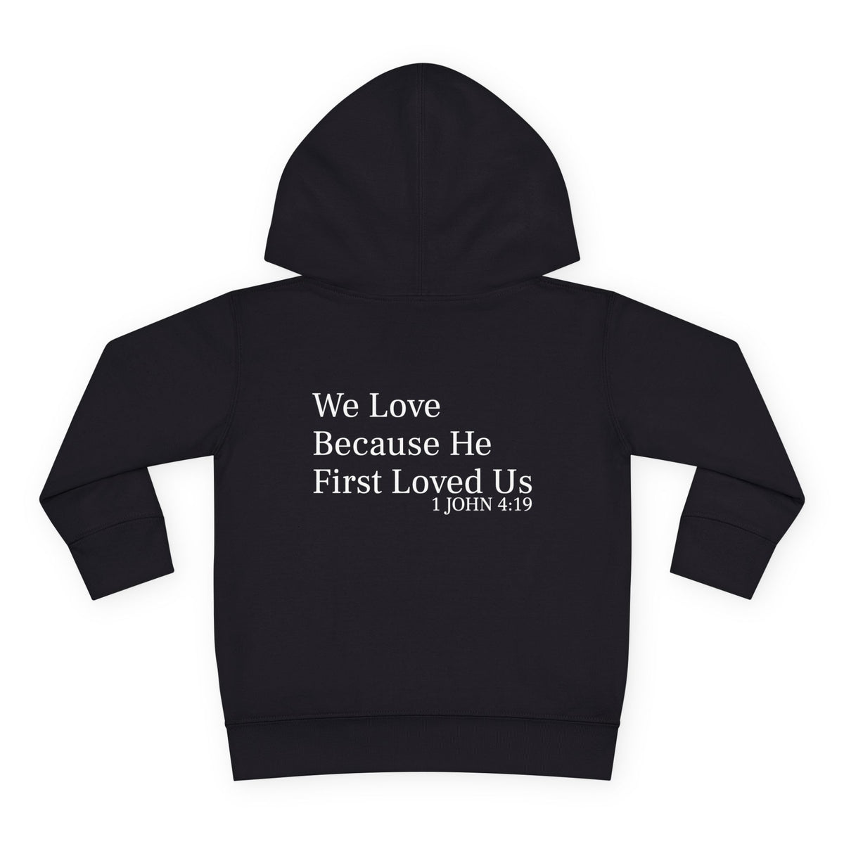 Toddler Hoodie - “First Loved” Christian Pullover (1 John 4:19)