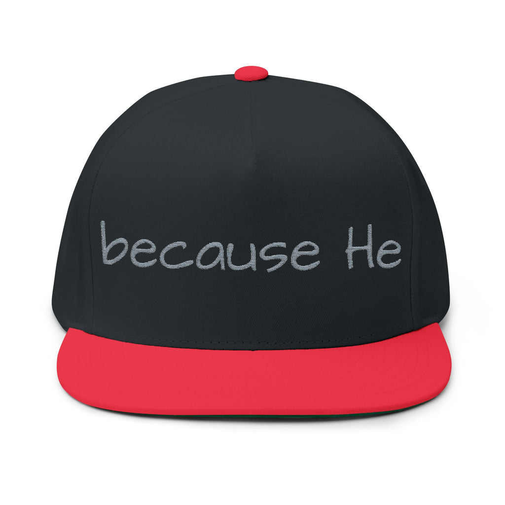 Flat Bill Cap — "because He" Embroidered Christian Snapback