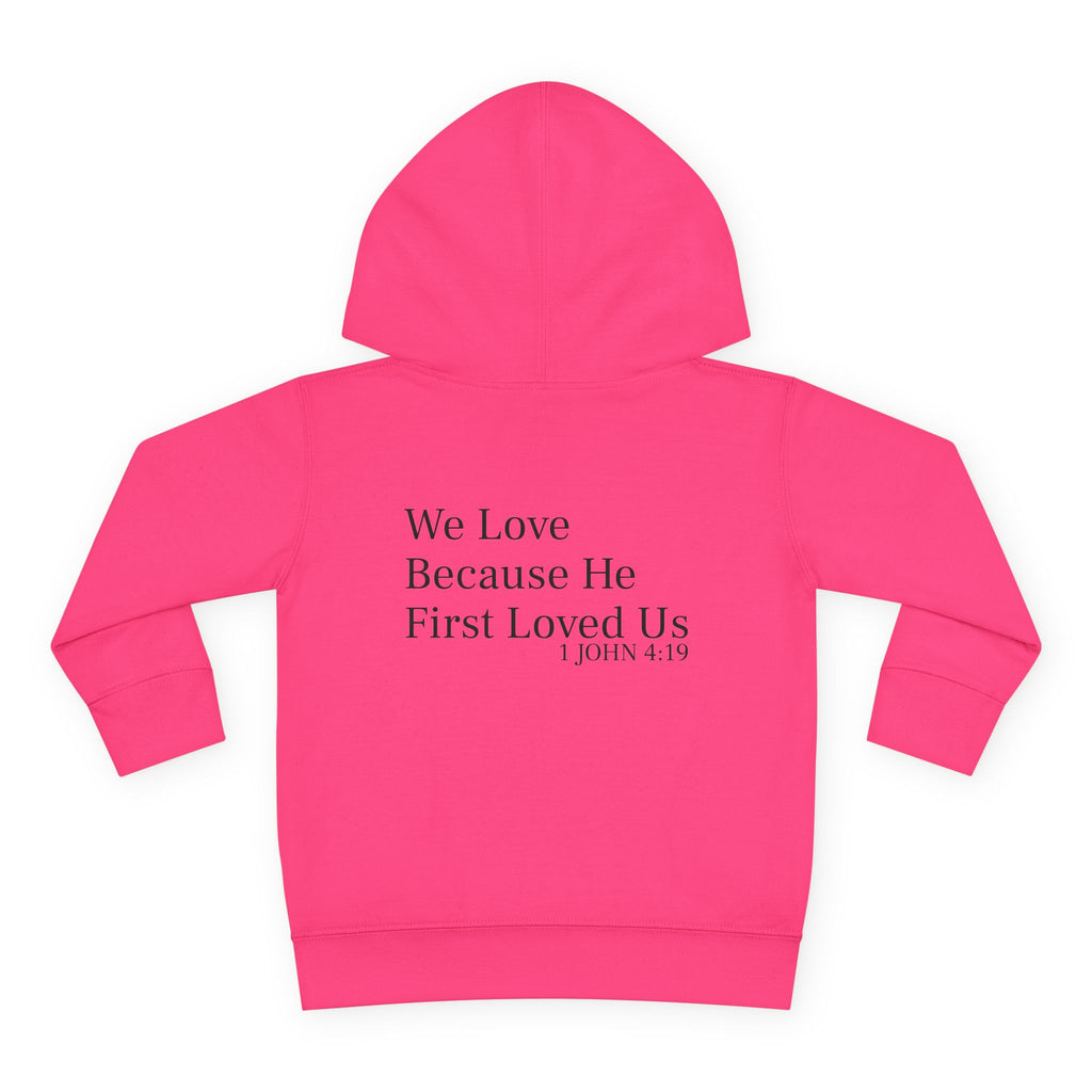 Toddler Hoodie - “First Loved” Christian Pullover (1 John 4:19)