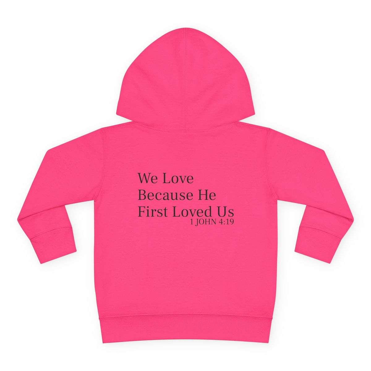 Toddler Hoodie - “First Loved” Christian Pullover (1 John 4:19)