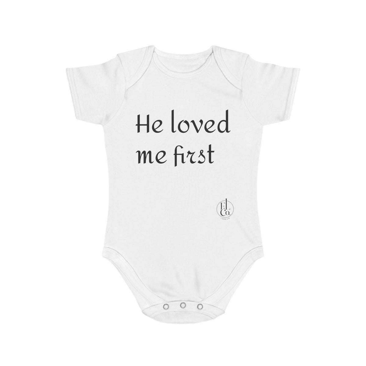 Baby Bodysuit "He Loved Me First" – Christian Newborn Onesie