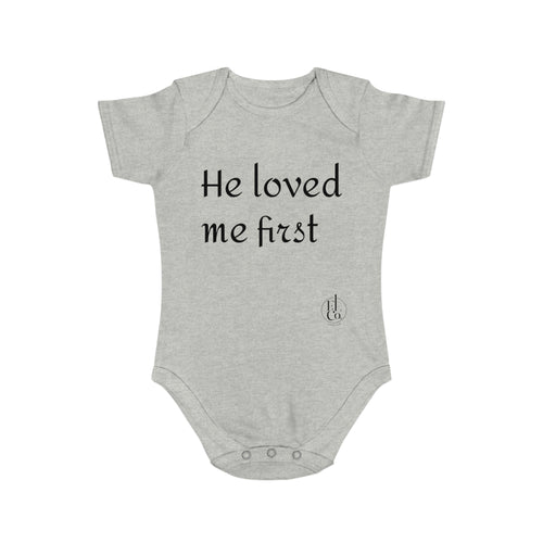 Baby Bodysuit "He Loved Me First" – Christian Newborn Onesie