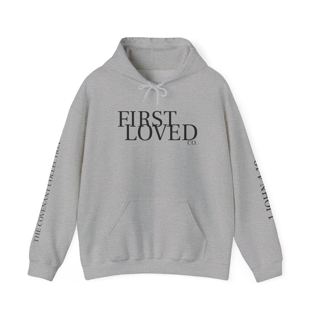 First Loved Hoodie — Christian Faith Quote Sweatshirt (We Love Because He First Loved Us)