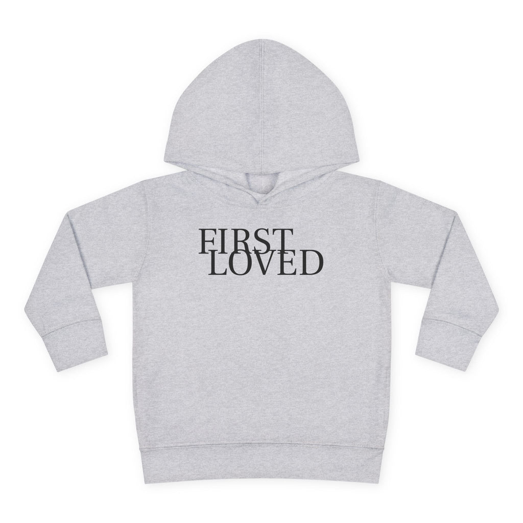 Toddler Hoodie - “First Loved” Christian Pullover (1 John 4:19)