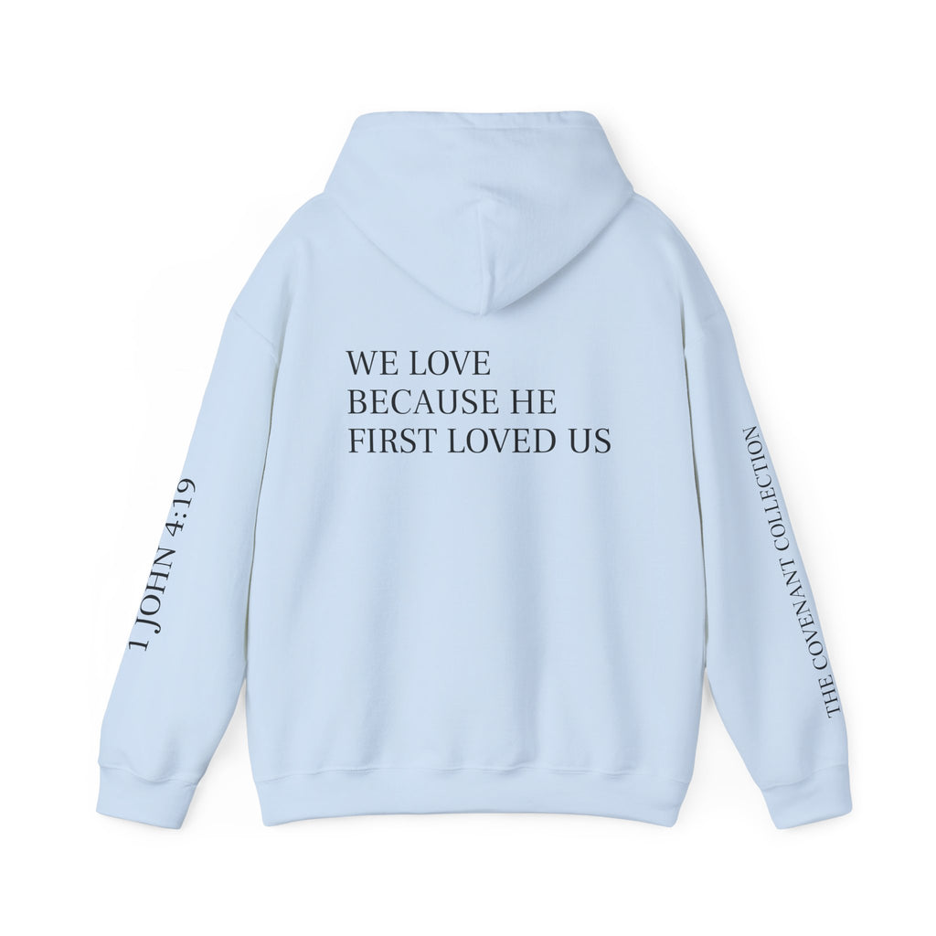 First Loved Hoodie — Christian Faith Quote Sweatshirt (We Love Because He First Loved Us)
